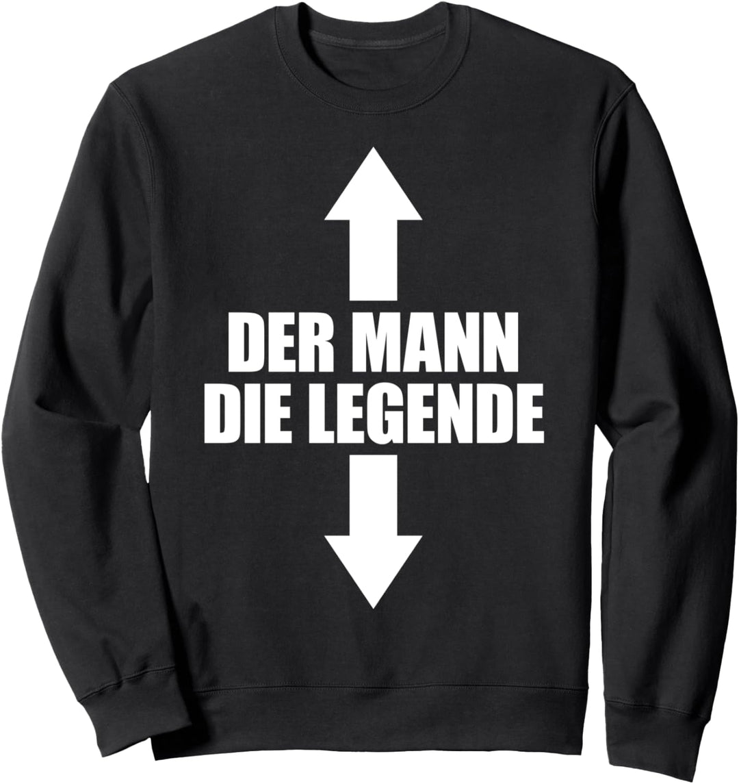 Der Mann Die Legende T-Shirt Lustiges Der Mann Die Legende Sweatshirt