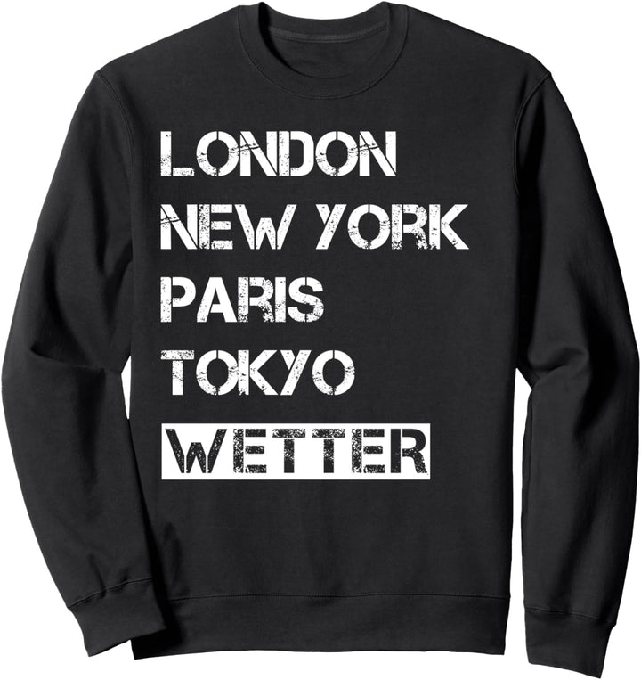 Meine Stadt! Geburtsort & Heimatliebe Wetter Sweatshirt