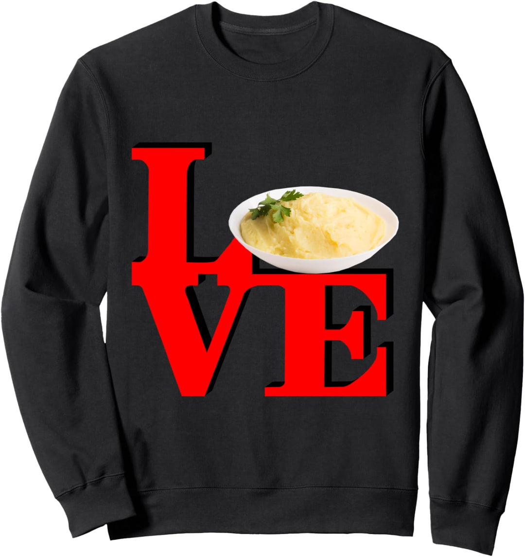 I love Mashed Potatoes love Park Sweatshirt