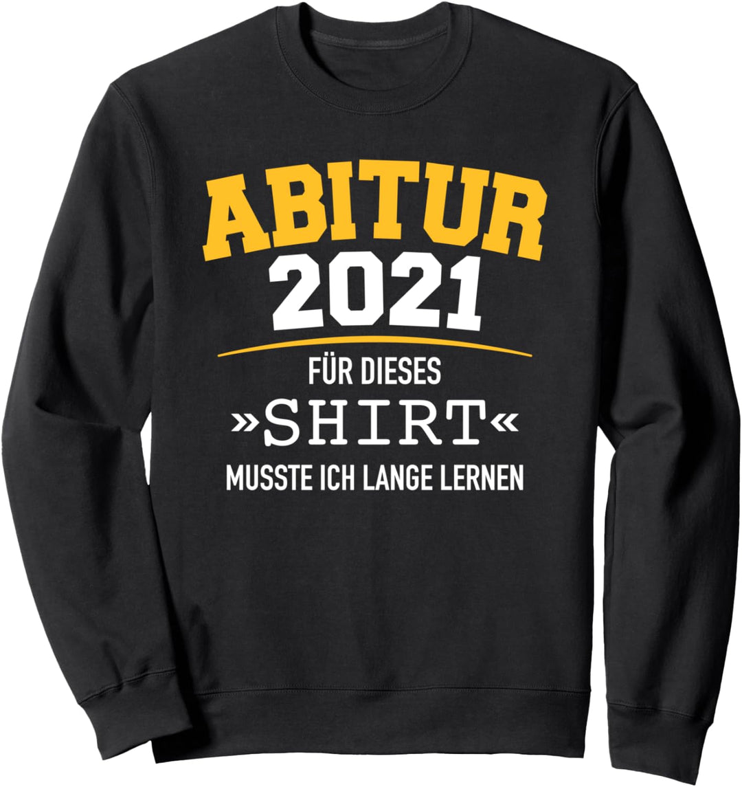Abitur 2021 Spruch Geschenk Sweatshirt