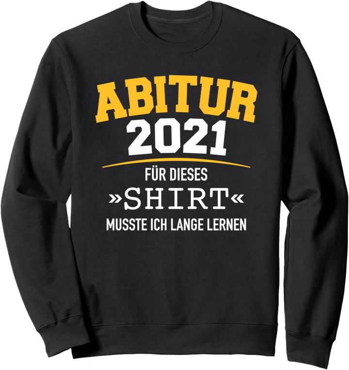 Abitur 2021 Spruch Geschenk Sweatshirt