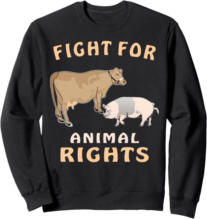 KUH SCHWEIN FIGHT FOR ANIMALS Tierschutz Tier Tierfreund Sweatshirt