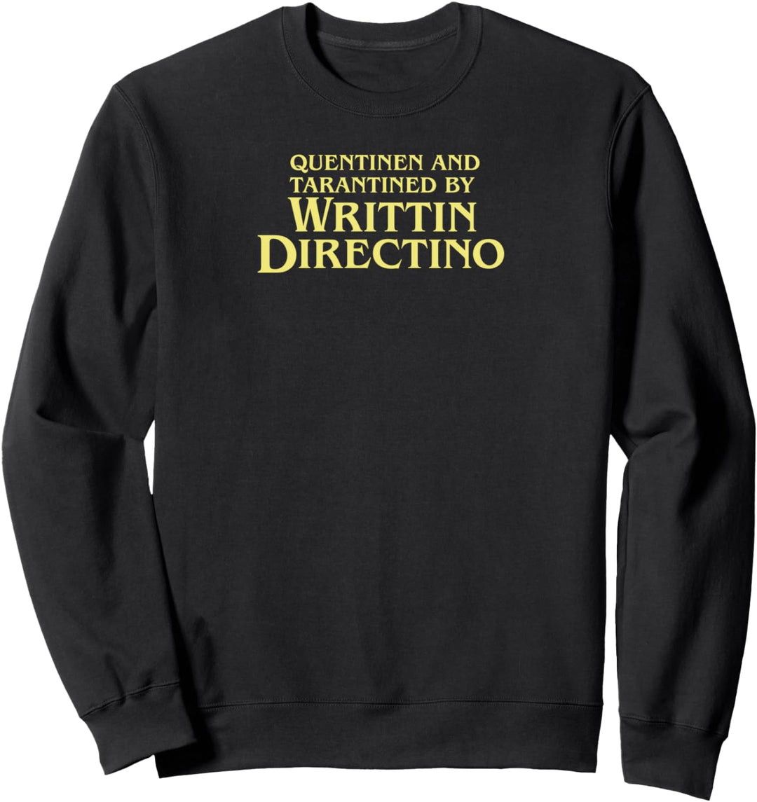 Quentinen und Tarantined von Writtin Direction Funny Movie Sweatshirt