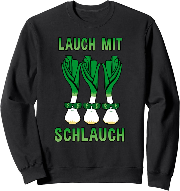 Lauch mit Schlauch Lustiges Für Dünne Männer Sweatshirt