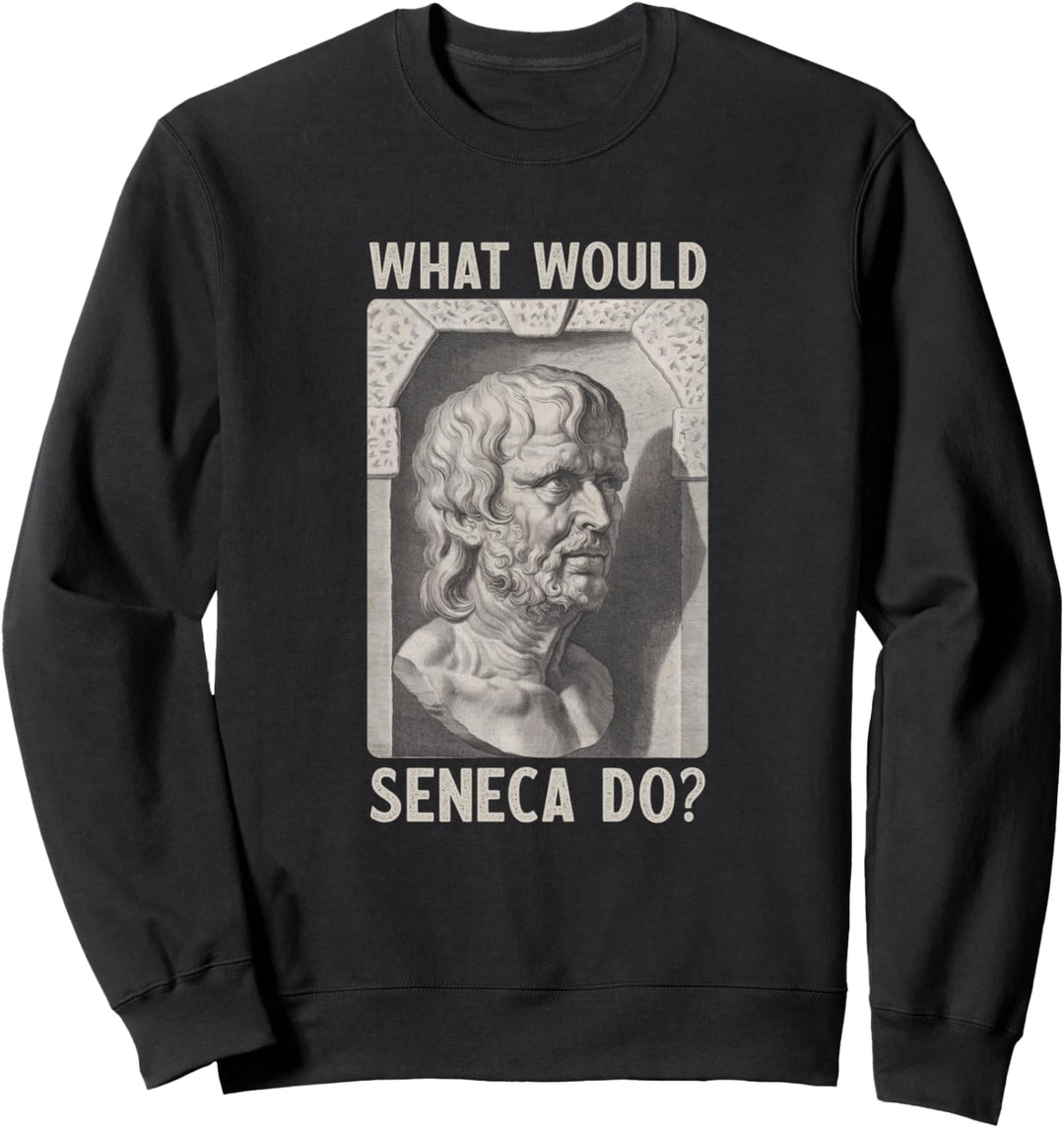 Stoiker Seneca Büste WHAT WOULD SENECA DO? Stoa Stoizismus Sweatshirt