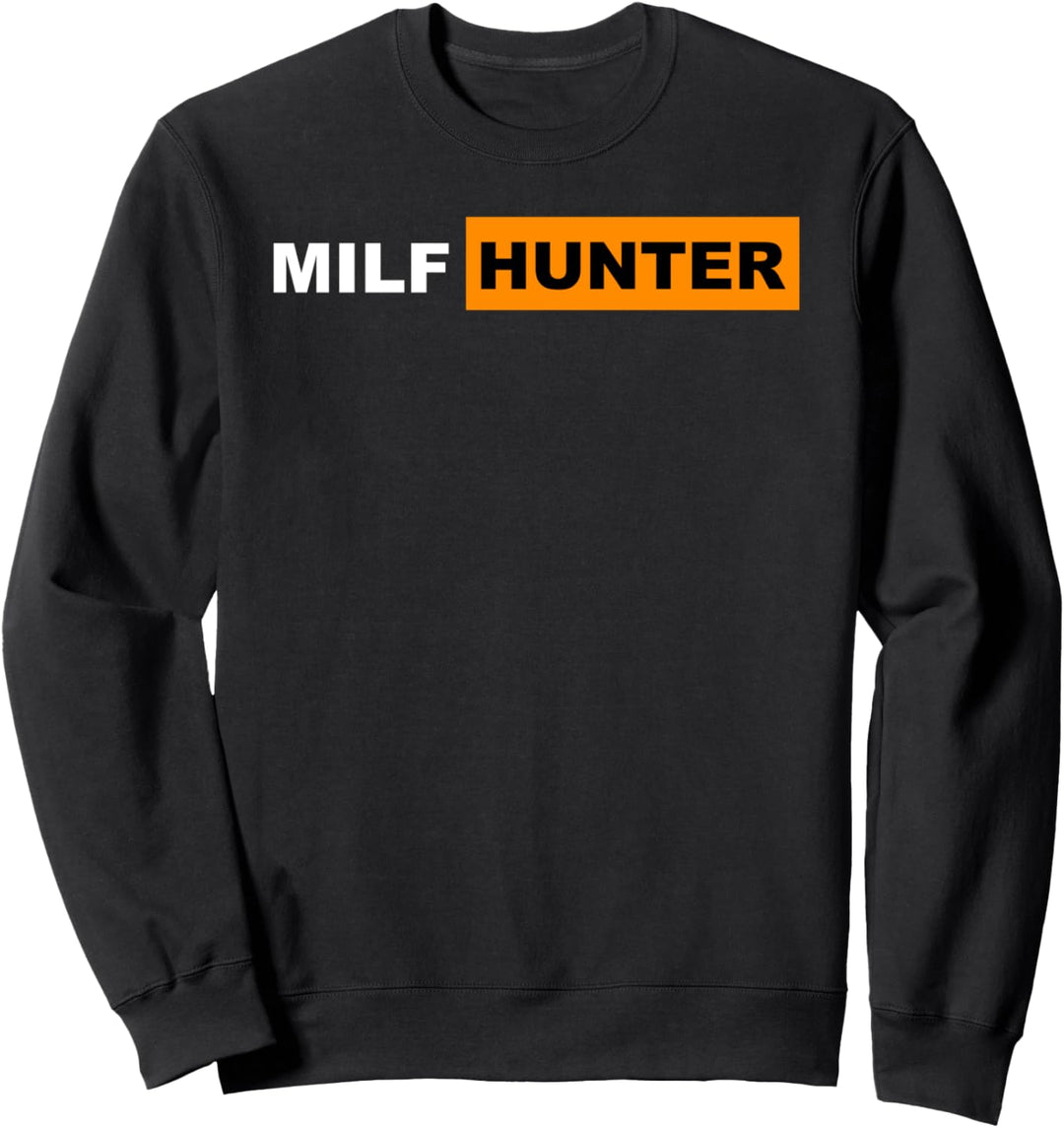 MILF Hunter I Love Milfs Milfs Hot Mom Hunter Lover Geschenk Sweatshirt