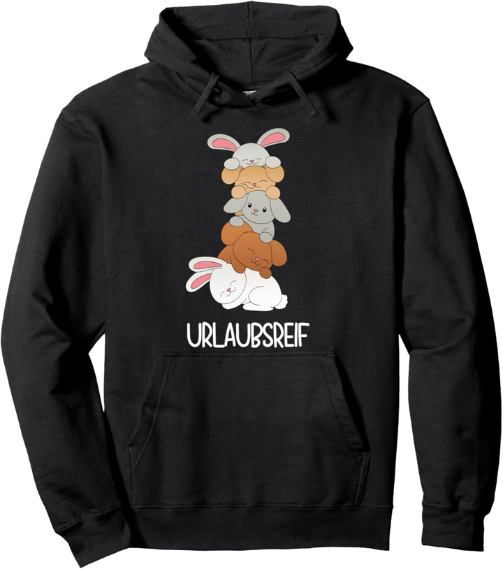 Hase Brauche Urlaub geht immer Urlaubsreif Kaninchen Pullover Hoodie