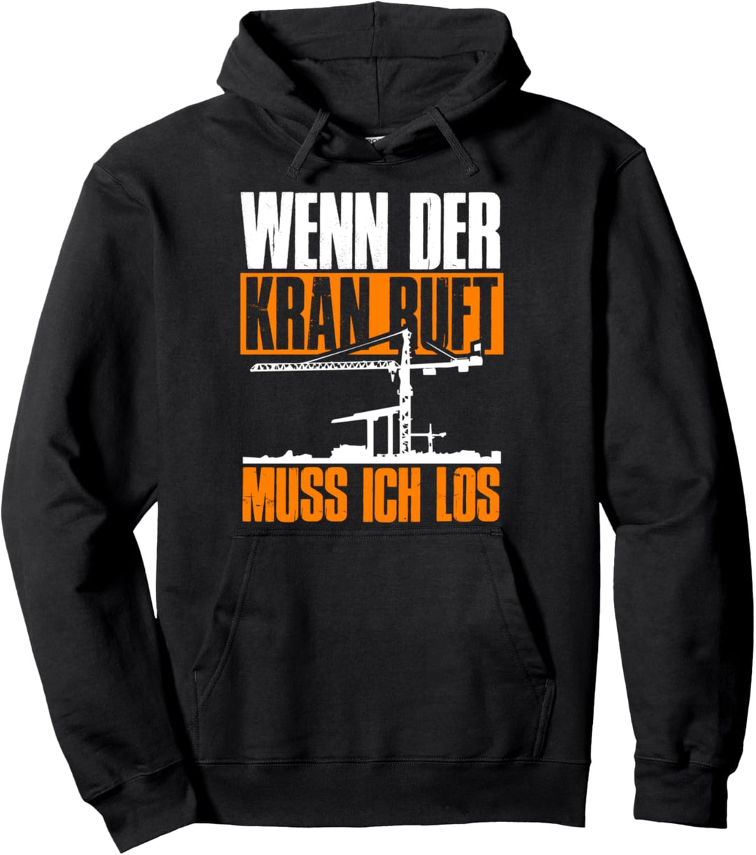Wenn Der Kran Ruft Muss Ich Los Geschenkidee Baustelle Pullover Hoodie