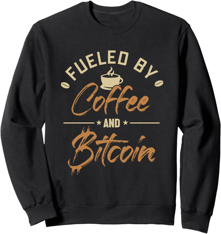Fueled by Coffee and Bitcoin Kryptowährung Crypto Bitcoin Sweatshirt