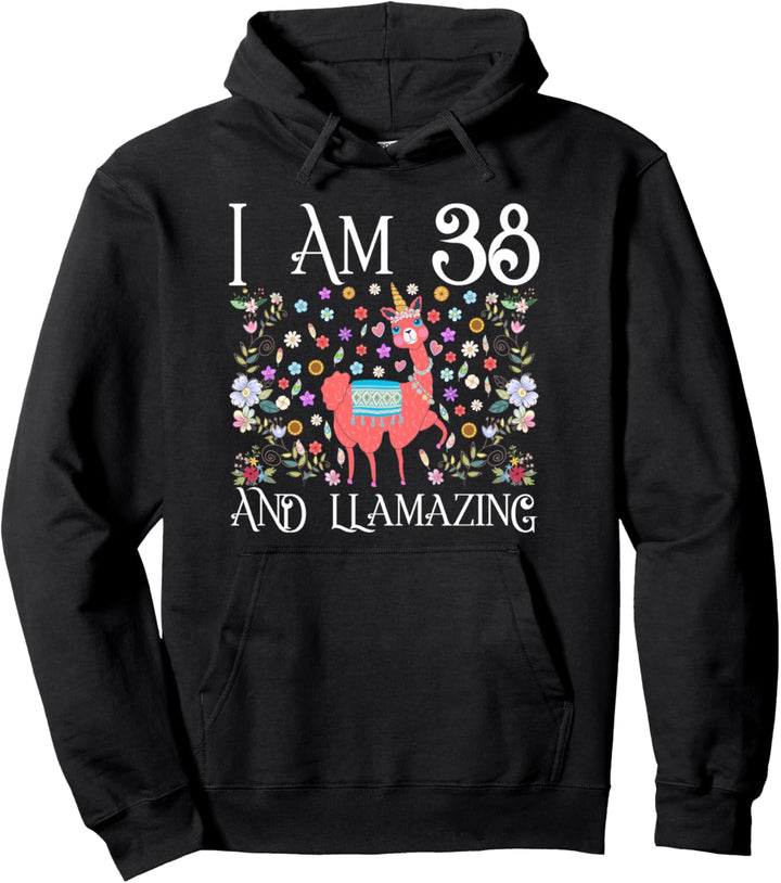I am 38 Years Old and Llamazing Llama Happy 38th Birthday Pullover Hoodie