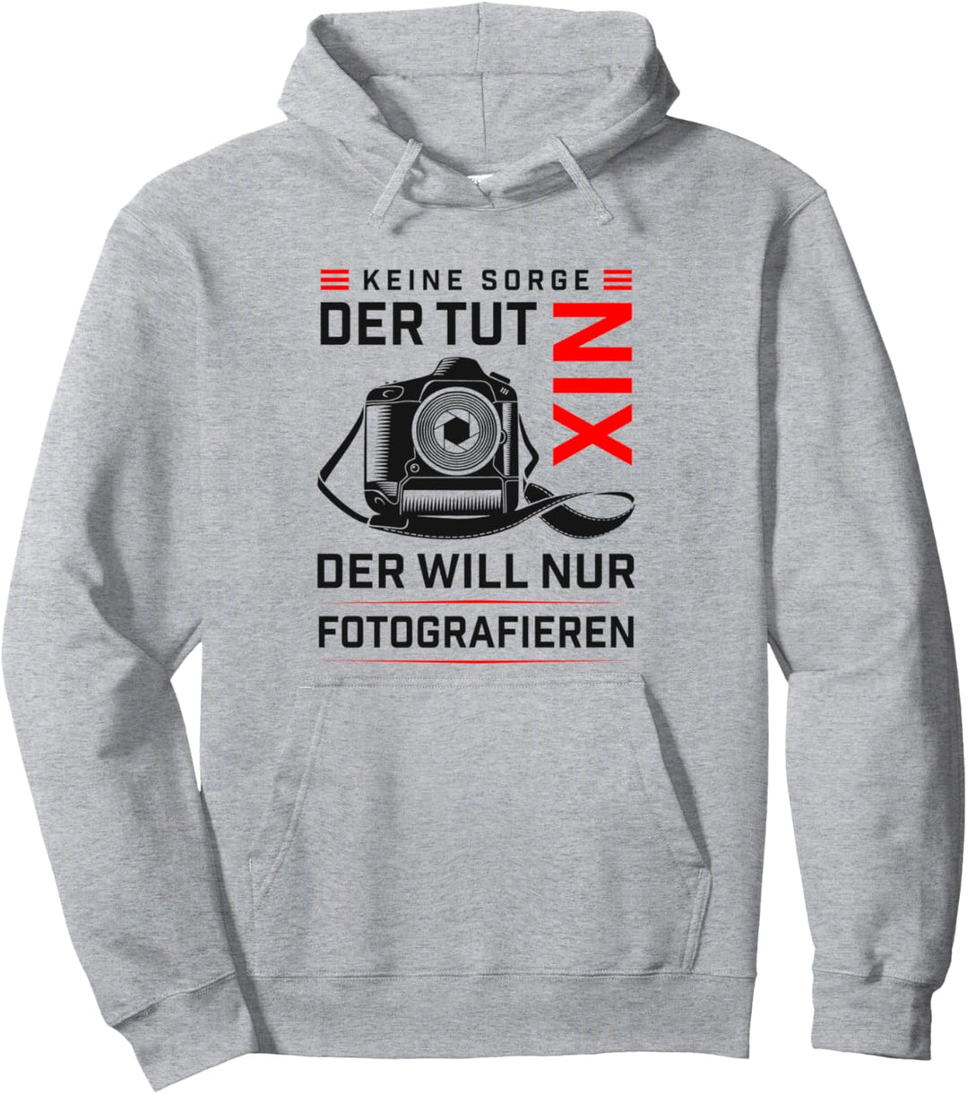 Der Tut Nix Der Will Nur Fotografieren Fotografen Fotografie Pullover Hoodie