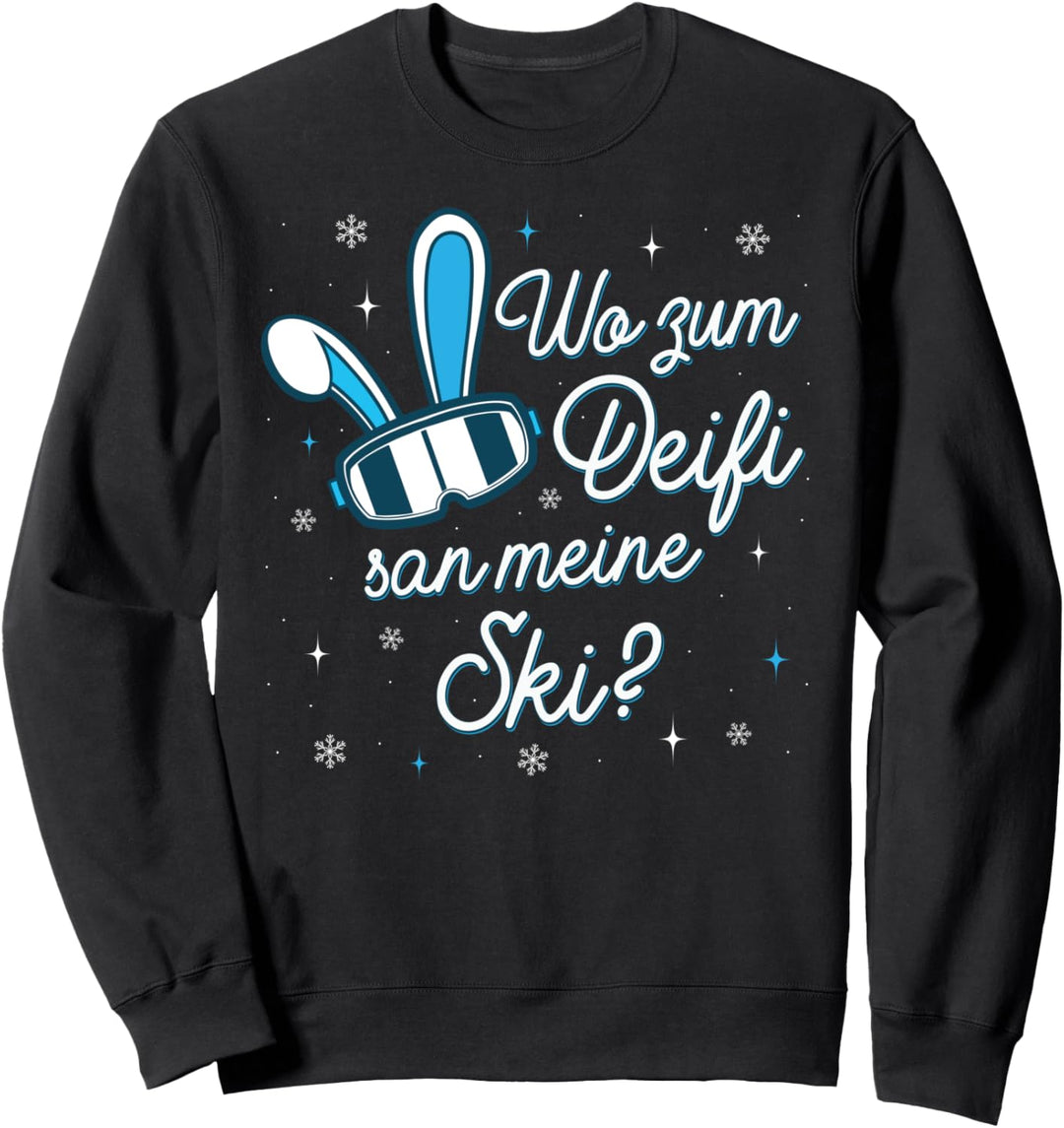 Apres-Ski Outfit "Wo zum Deifi san meine Ski?" Skihasen Sweatshirt