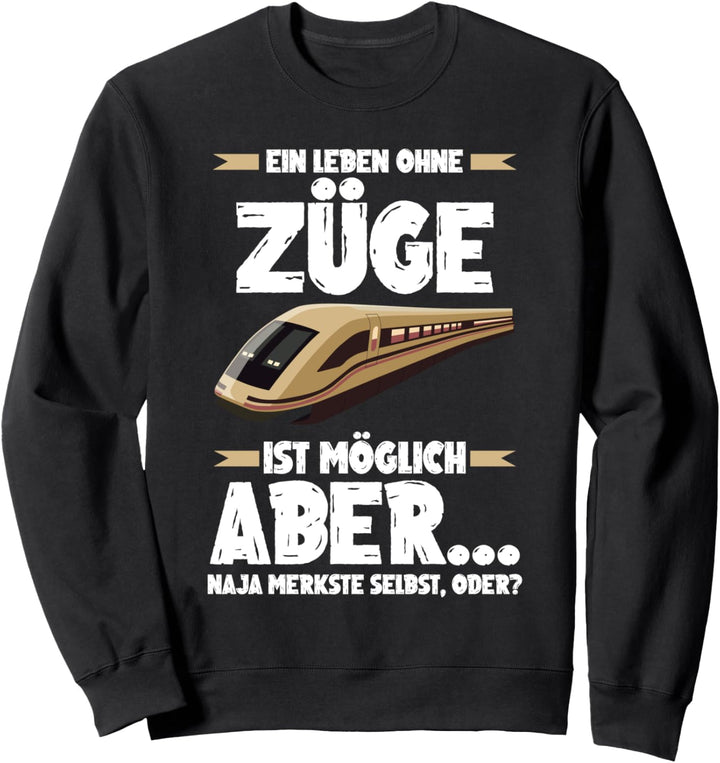 Eisenbahn Modelleisenbahn Zug Lokführer Sweatshirt