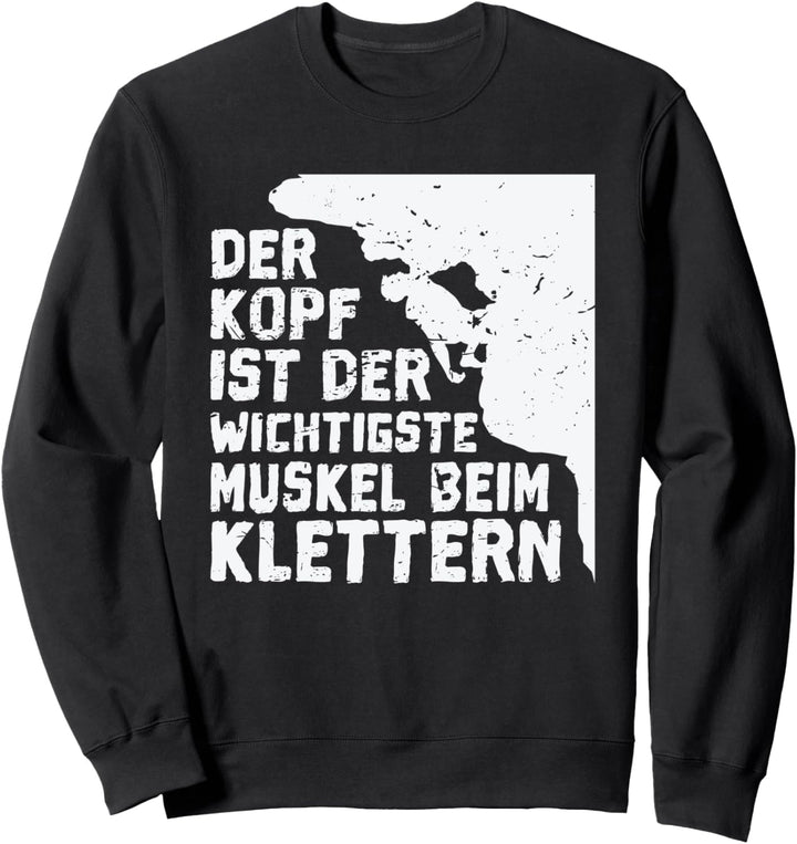Der Kopf ist der wichtigste Muskel beim Klettern Sweatshirt