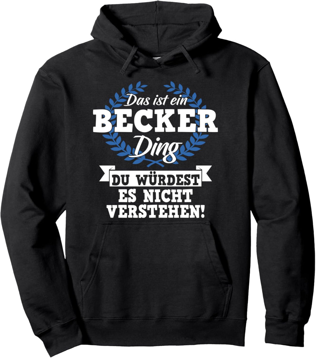Das Ist Ein Becker Ding Du Würdest Es Nicht Verstehen Pullover Hoodie
