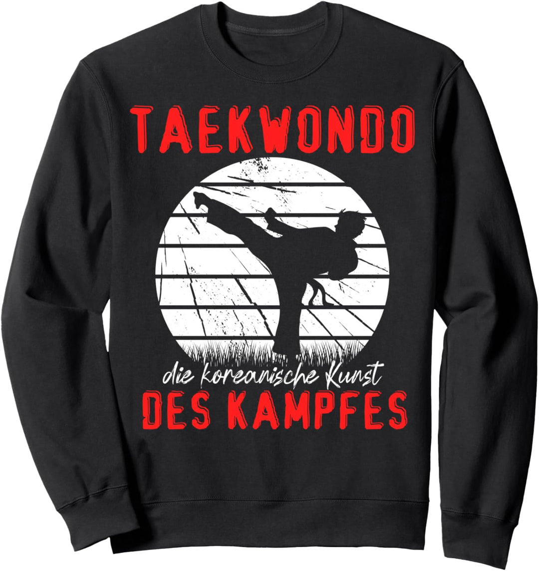 Taekwondo lustiger Spruch Kämpfer koreanische Kampfkunst Sweatshirt