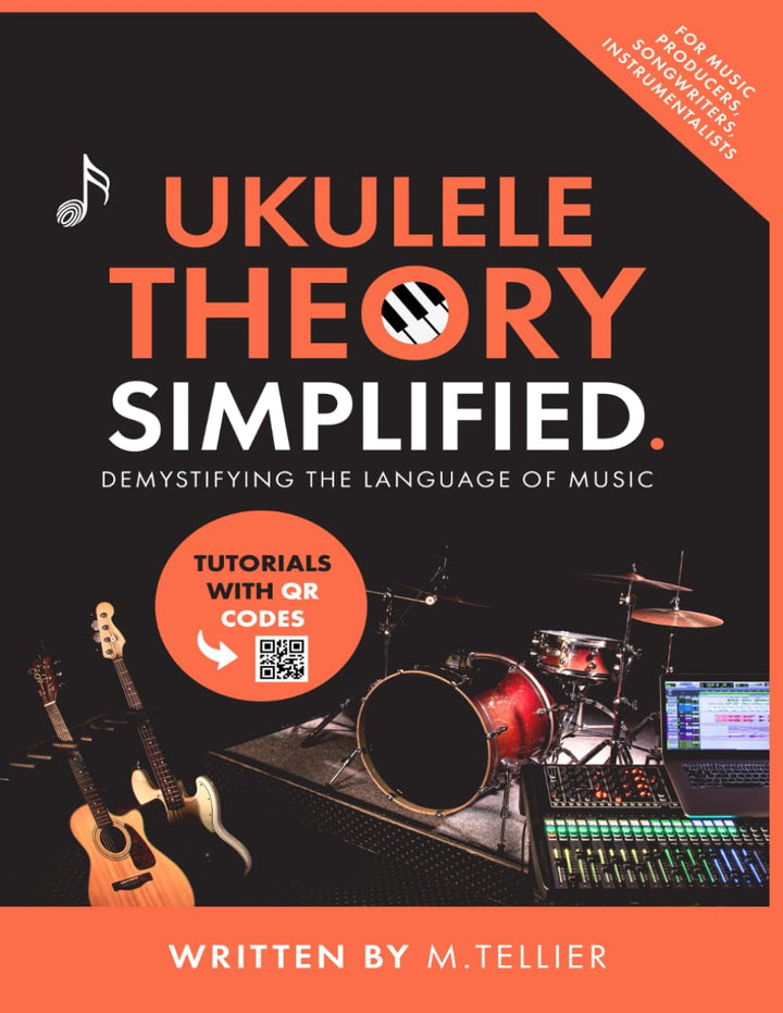 Ukulele Theory Simplified: Demystifying The Language Of Music, Taschenbuch