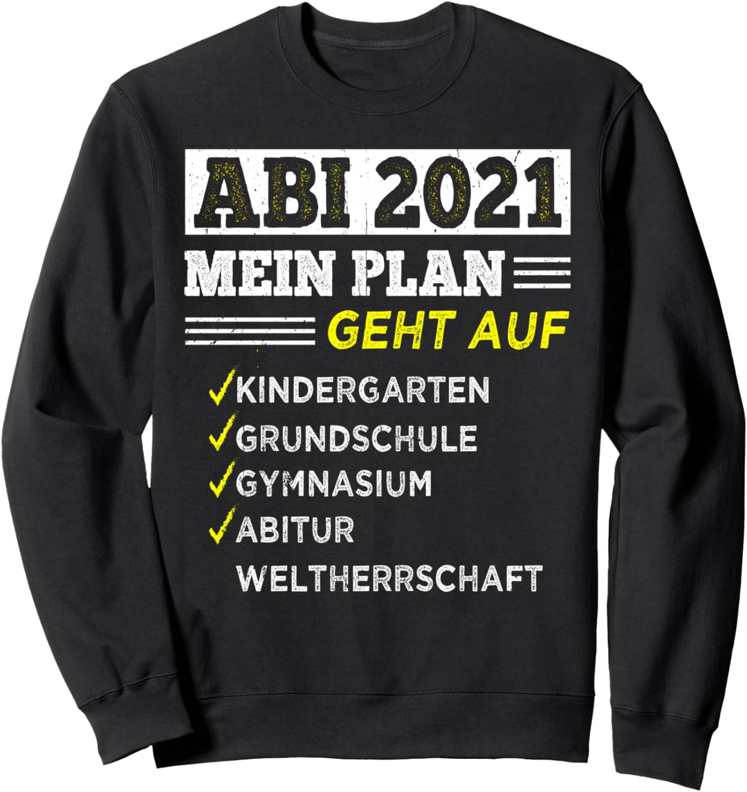 ABI 2021 Lustig Abitur 2021 Spruch Geschenk Witzig ABI 2021 Sweatshirt