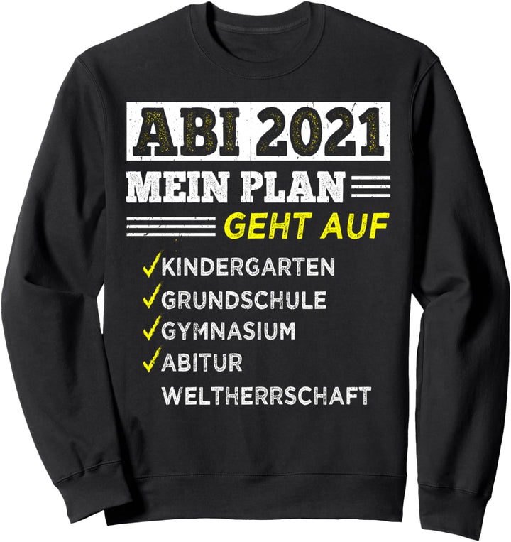 ABI 2021 Lustig Abitur 2021 Spruch Geschenk Witzig ABI 2021 Sweatshirt
