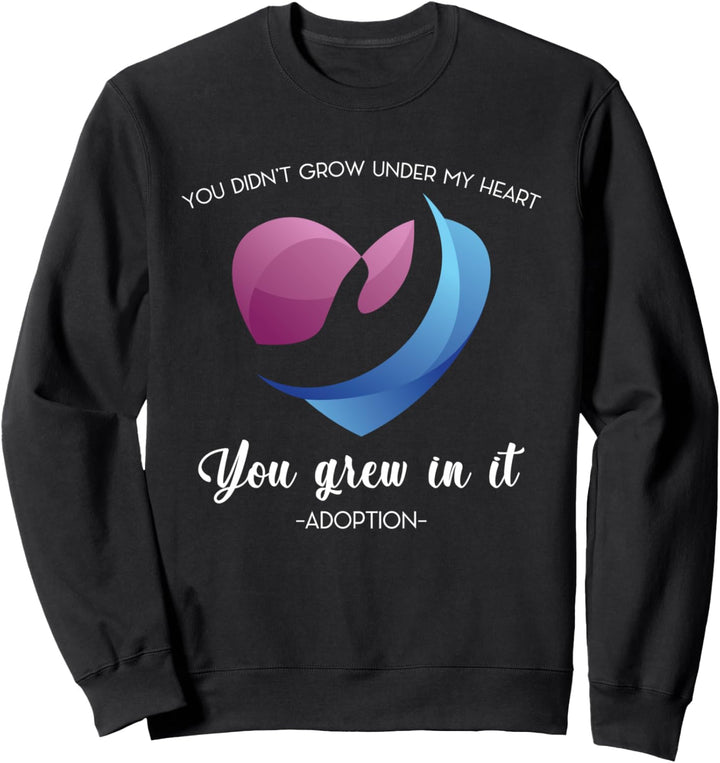 Adoption Bewusstsein Monat Adoptivkind wuchs in meinem Herze Sweatshirt