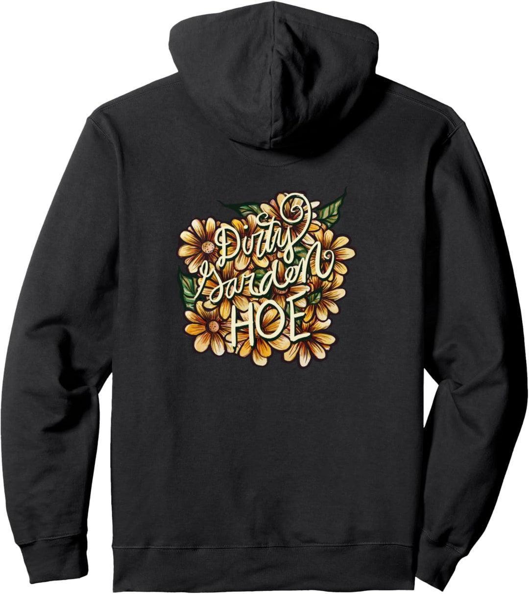 Dirty Garden Hoe Schmutzige Gartenhacke. Lustige Pullover Hoodie