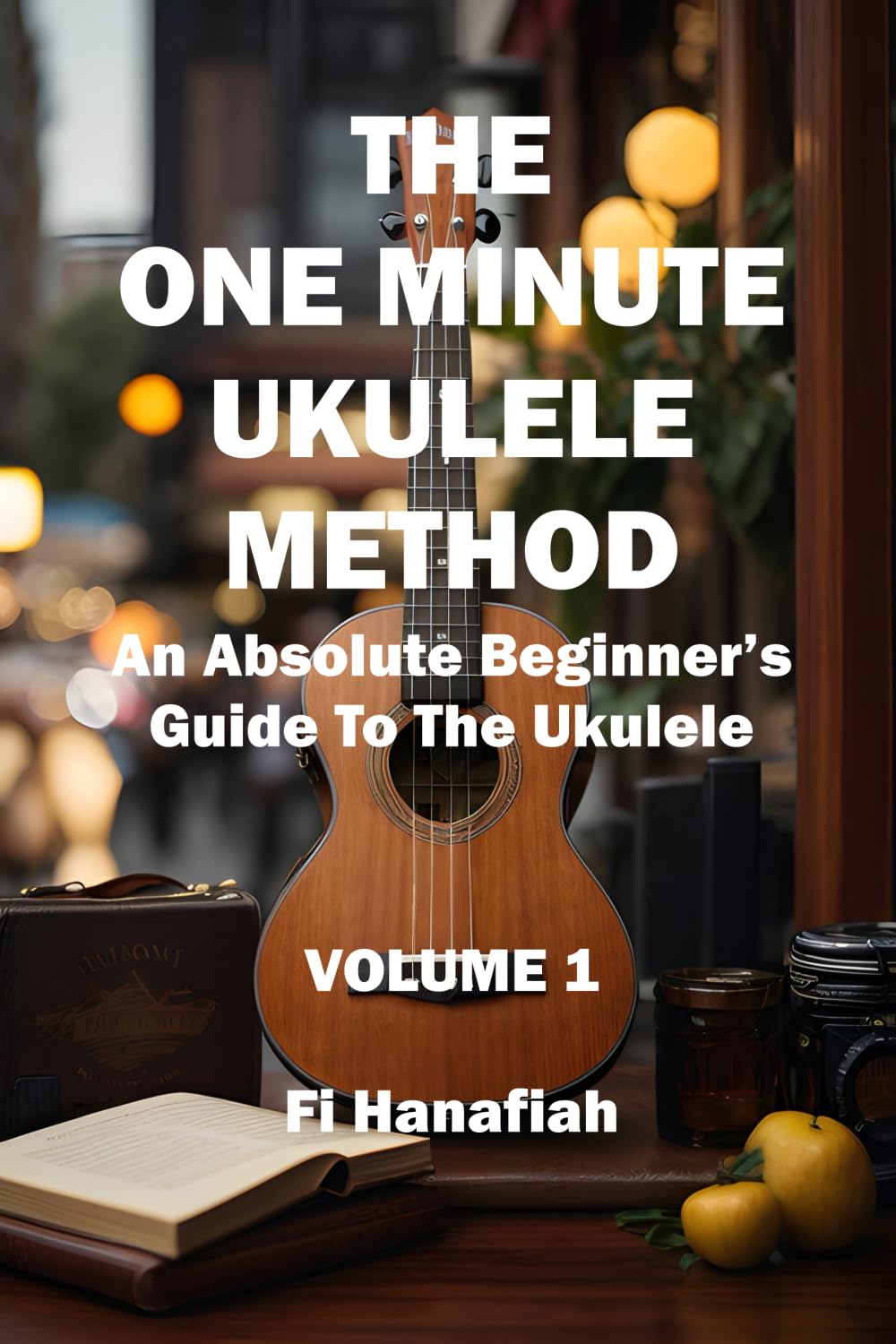 The One Minute Ukulele Method: An Absolute Beginner's Guide To The Ukulele, Taschenbuch