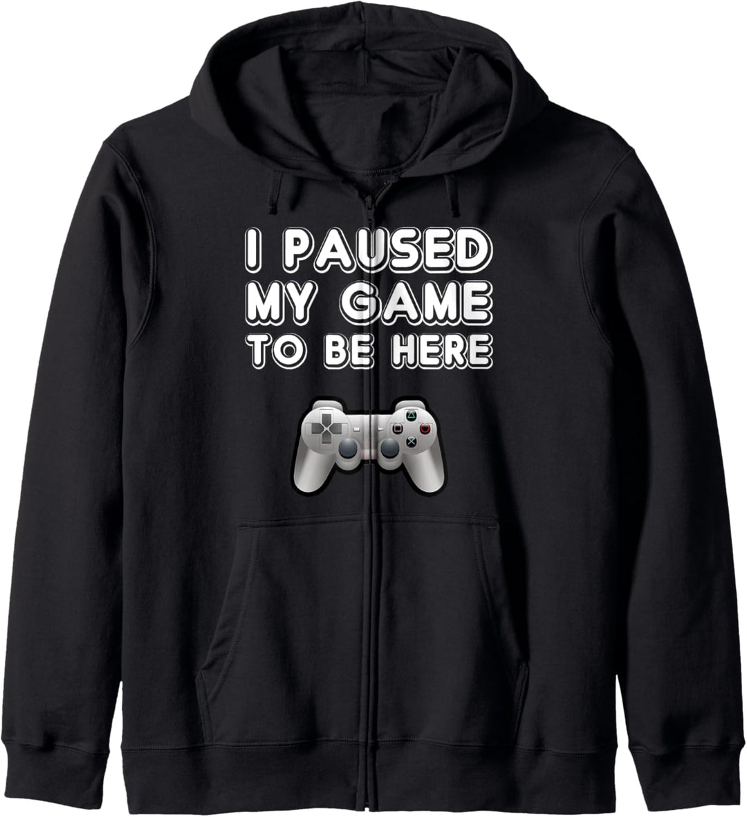 Funny Video Gamer Gaming Gifts I Paused My Game To Be Here Kapuzenjacke