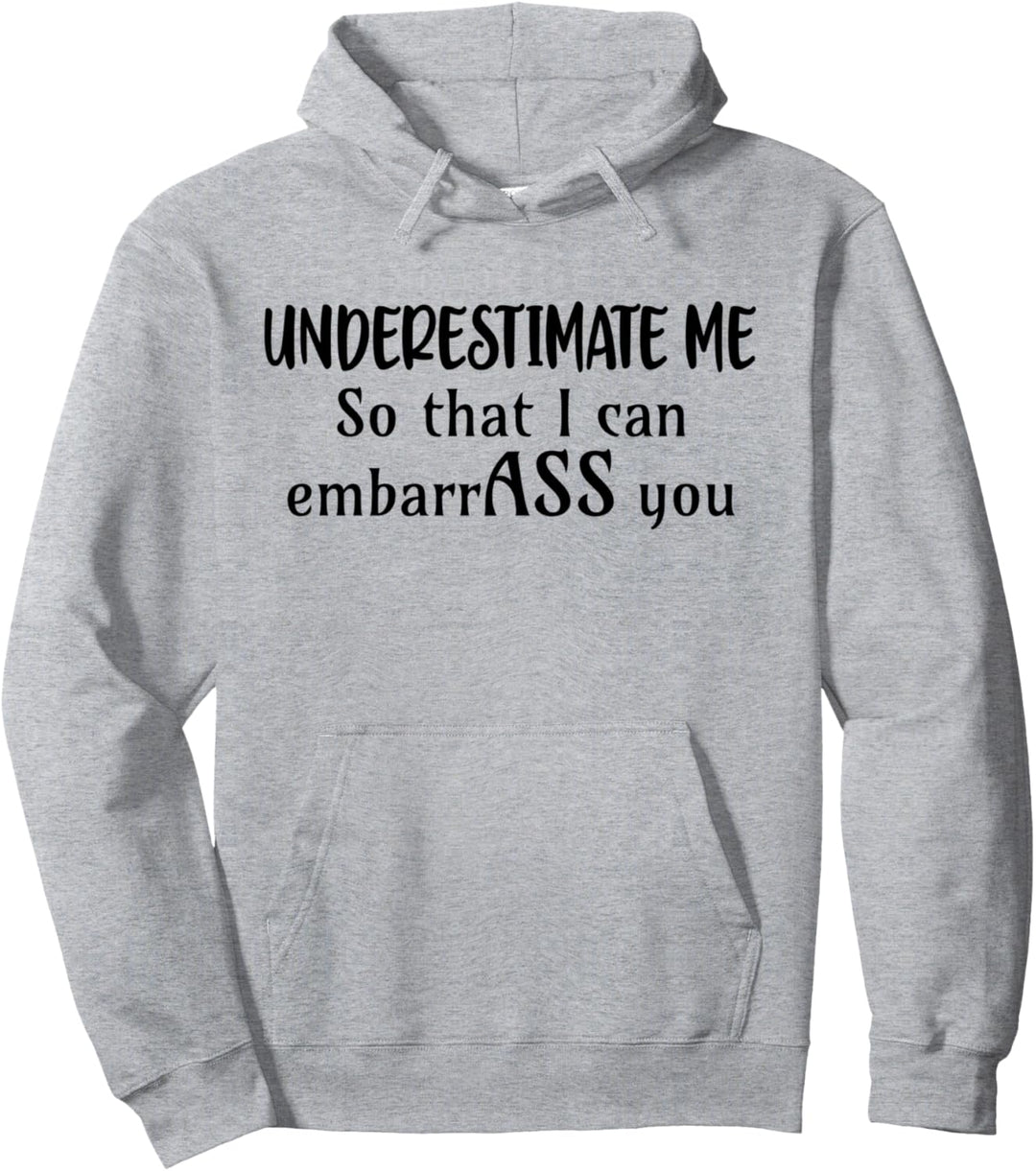 Underestimate Me Shirt,So That I Can Embarrass You,Mom Life Pullover Hoodie