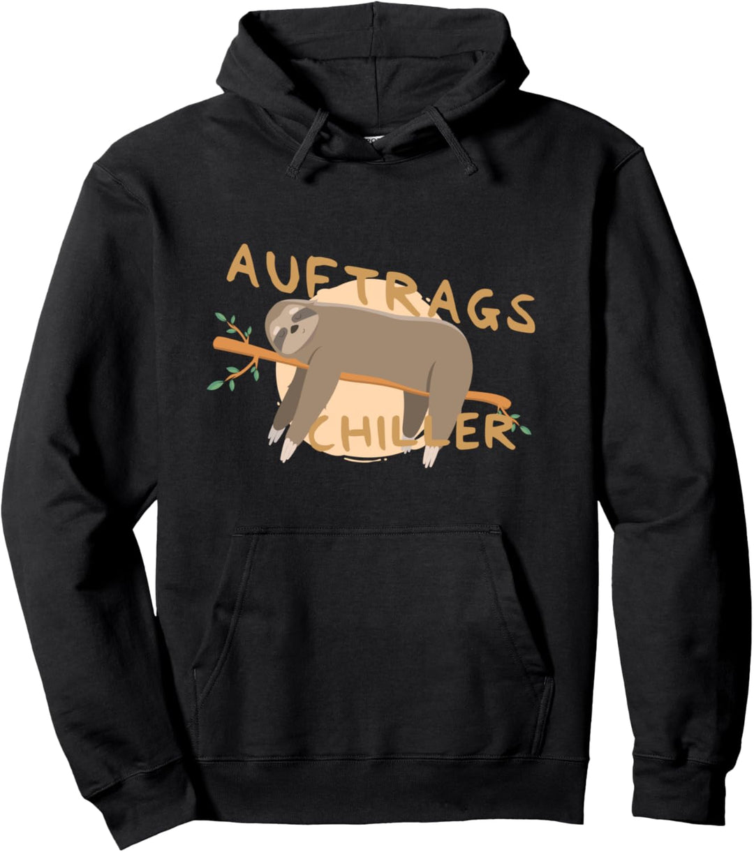 Auftrags Chiller Lustiger Faultier Spruch Arbeitskollege Pullover Hoodie