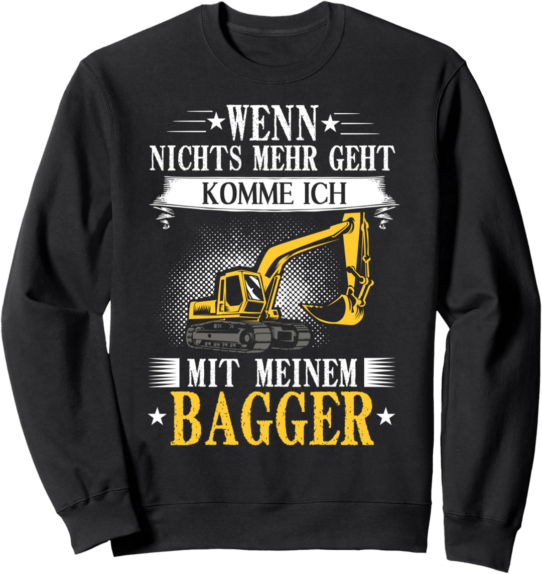 Baggerfahrer Bagger Fahren Baggerwagen Baustelle Bauarbeiter Sweatshirt