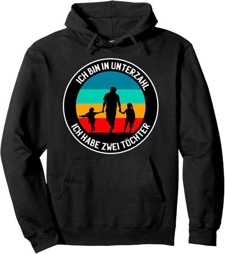 Ich Habe 2 Töchter Lustiger Vater Tochter Spruch Pullover Hoodie