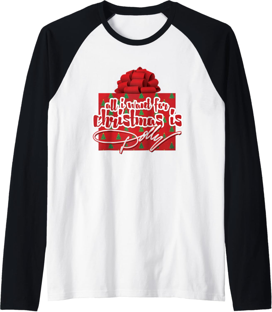 Alles was ich zu Weihnachten will ist Dolly Raglan