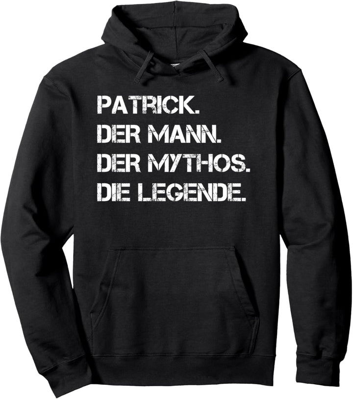 Patrick Vorname | Der Mann. Der Mythos. Die Legende Pullover Hoodie