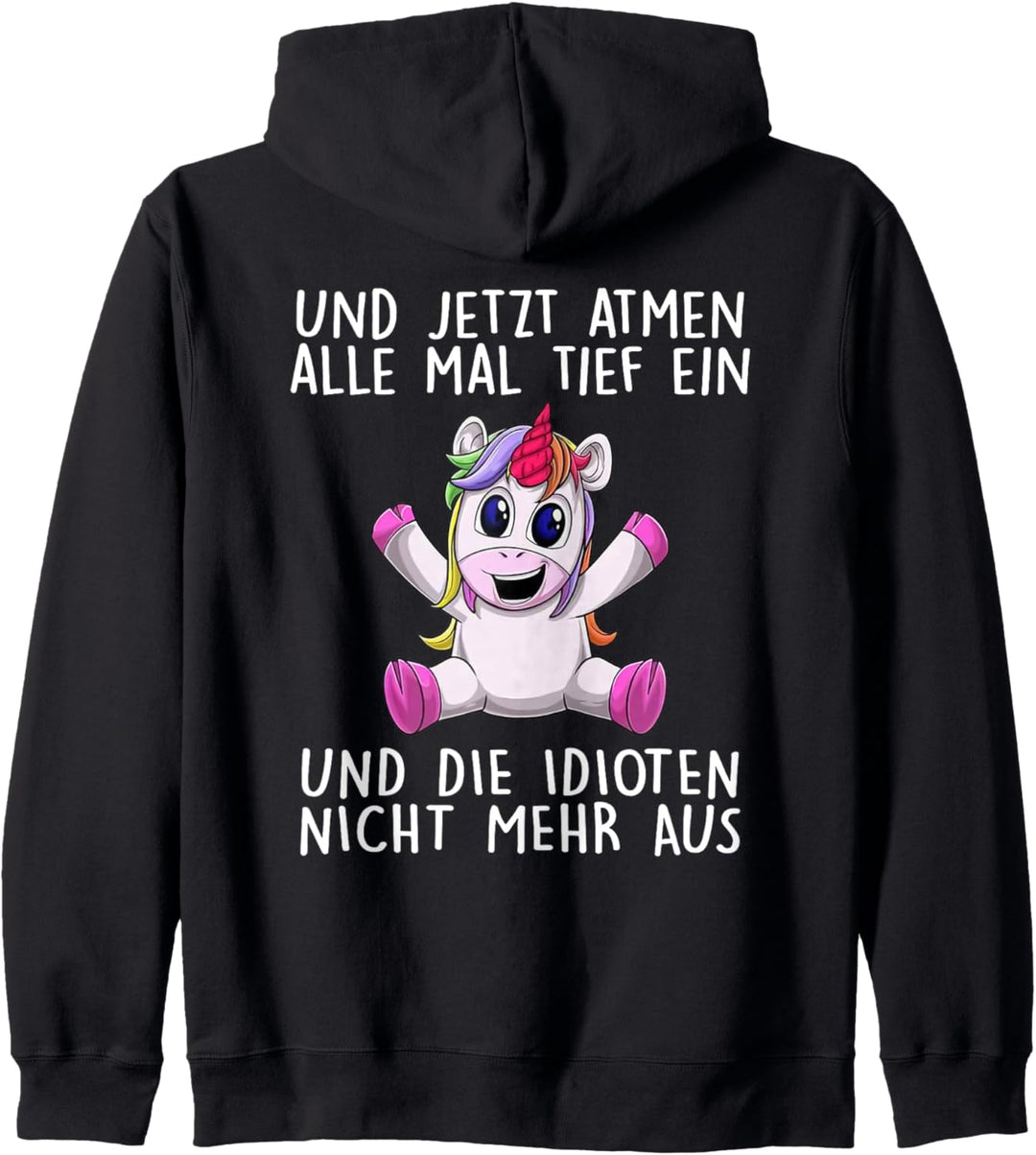 und jetzt atmen alle mal tief ein und die idioten nicht mehr Kapuzenjacke