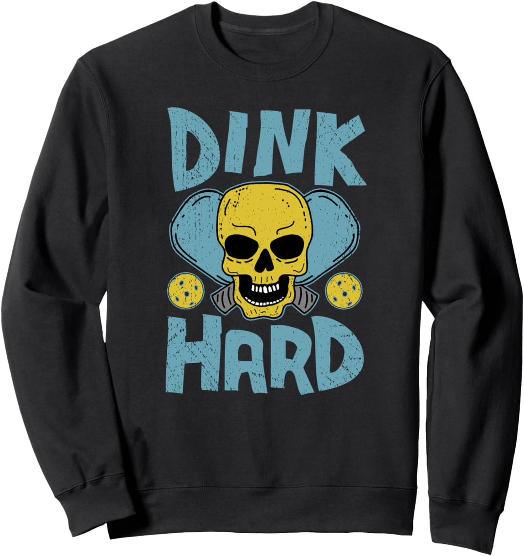Dink Hard, Funny Pickleball Skull with Crossed Paddles Sweatshirt