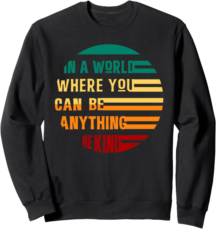 In A World Where You Can Be Kind Bee Kind Retro Vintage Boho Sweatshirt