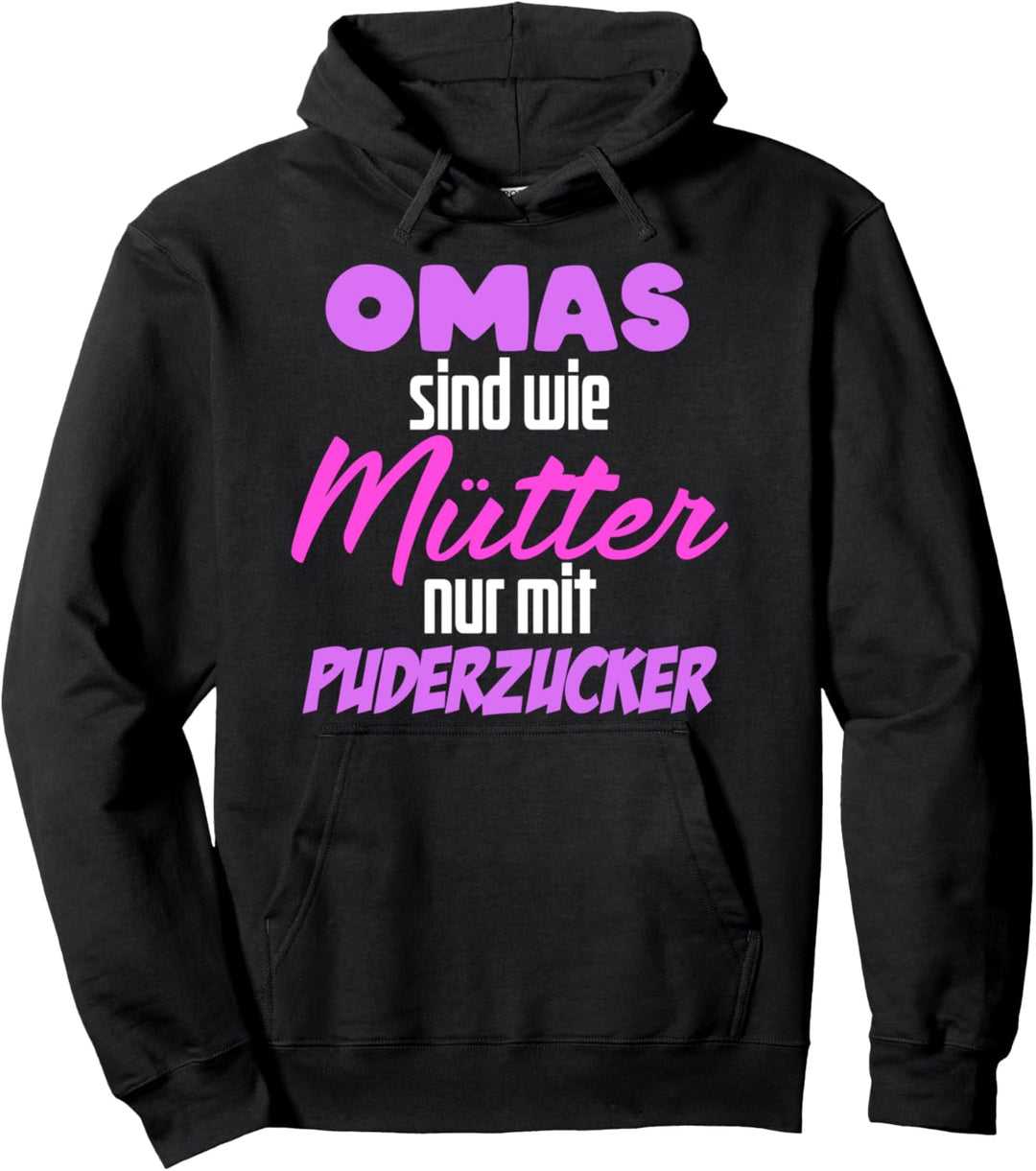 Omas sind wie Mütter, nur mit Puderzucker, Familie, Oma Pullover Hoodie