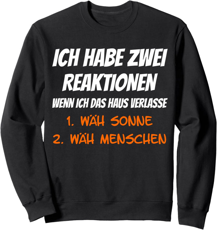Meine Reaktion wenn ich das Haus verlasse, Misanthrop Sweatshirt