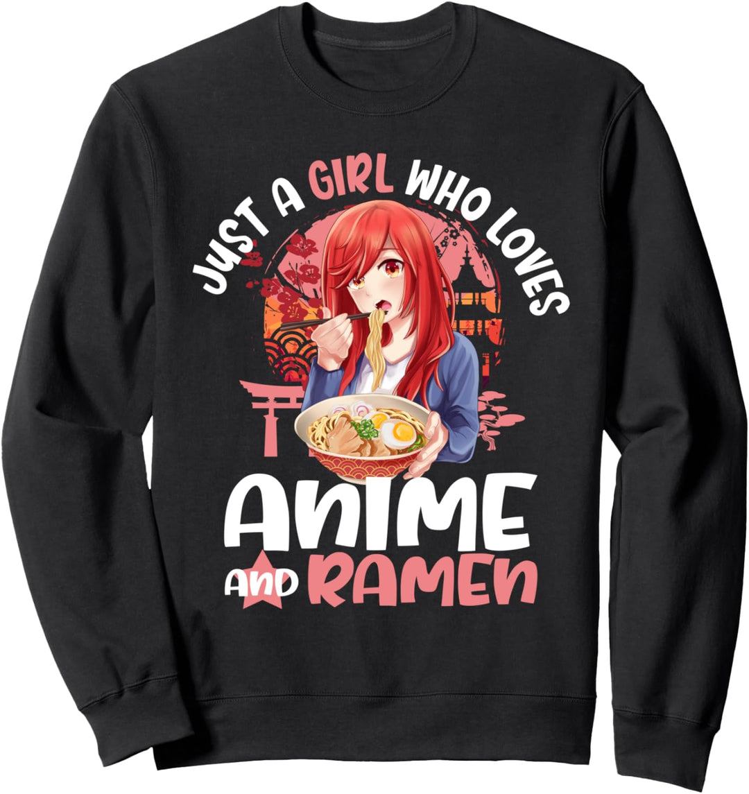 Just A Girl Who Loves Anime and Ramen Suppe Japan Kawaii Sweatshirt