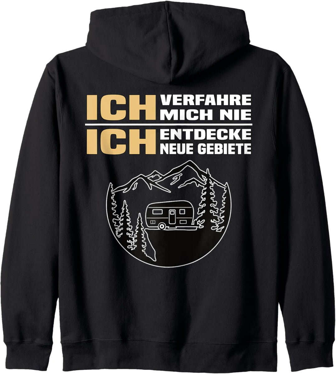 Ich verfahre mich nie. Ich entdecke. Lustiges Camper Kapuzenjacke