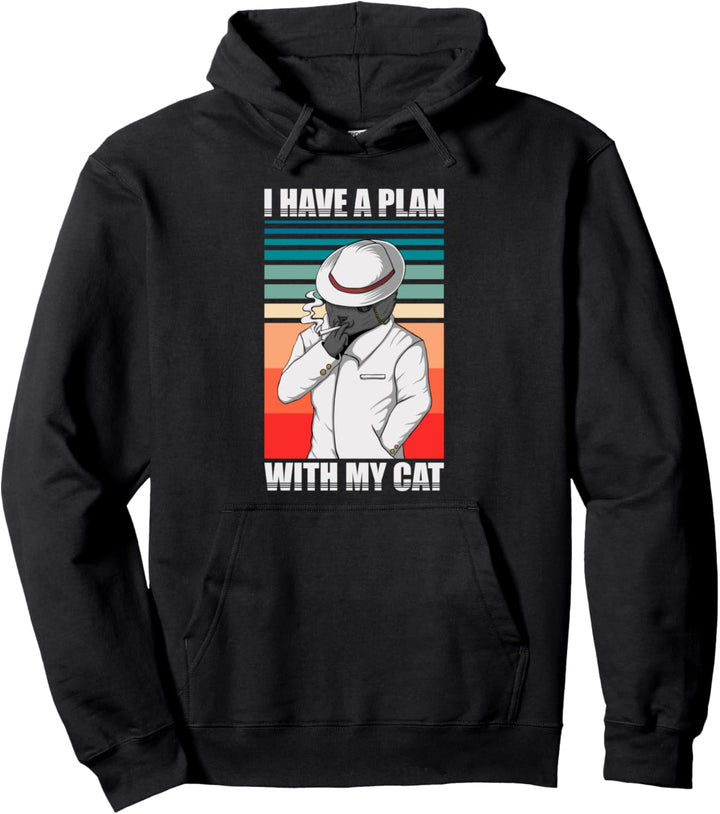 I have a plan with my cat Katzenhalter Geschenk Pullover Hoodie