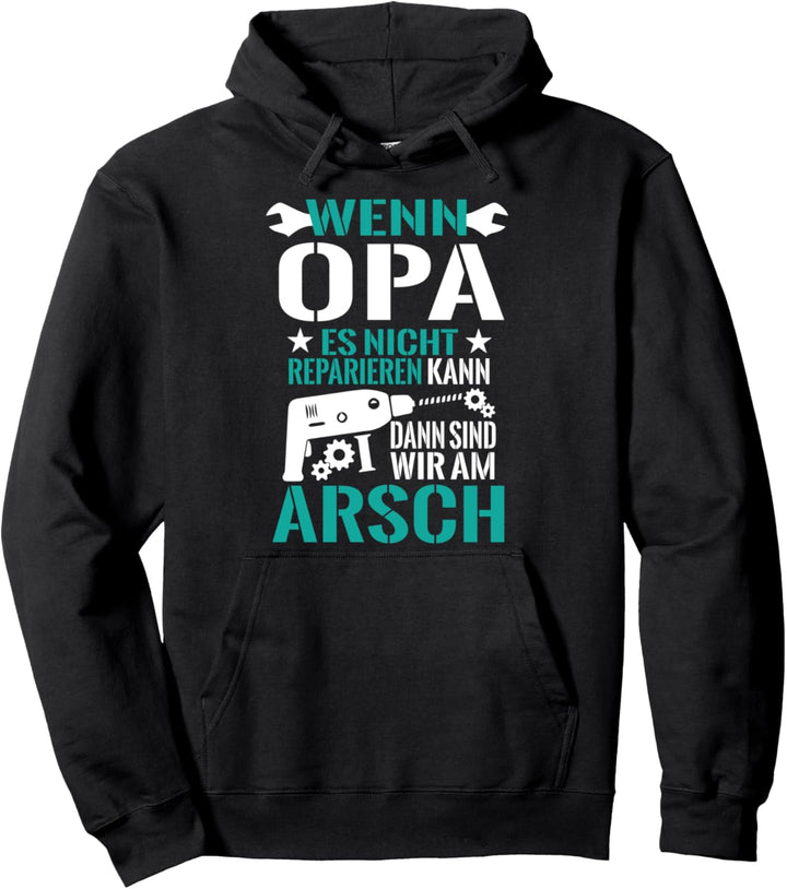 Herren Reparieren Kann Dann Sind Wir Am Arsch Grossvaterliebe Pullover Hoodie