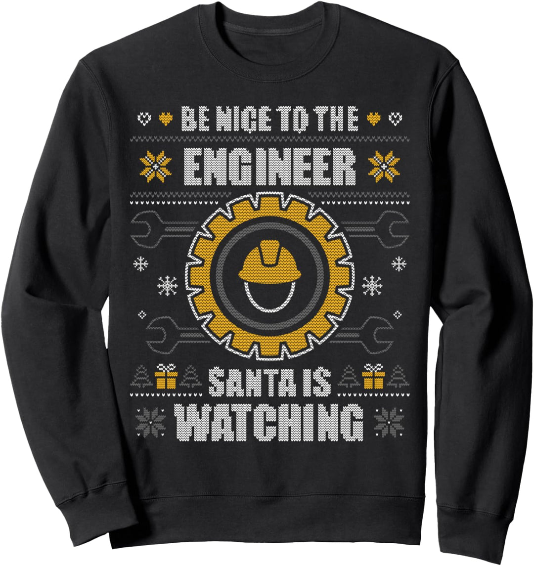 Be Nice To The Engineer Ingenieur Ugly Christmas Sweater Sweatshirt