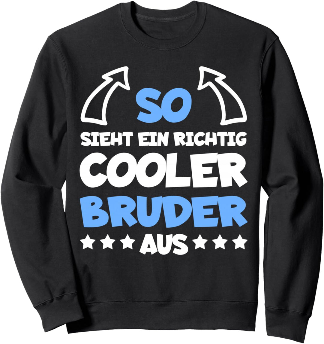 Cooler Bruder Lustiger Spruch für coole Brüder Geschwister Sweatshirt