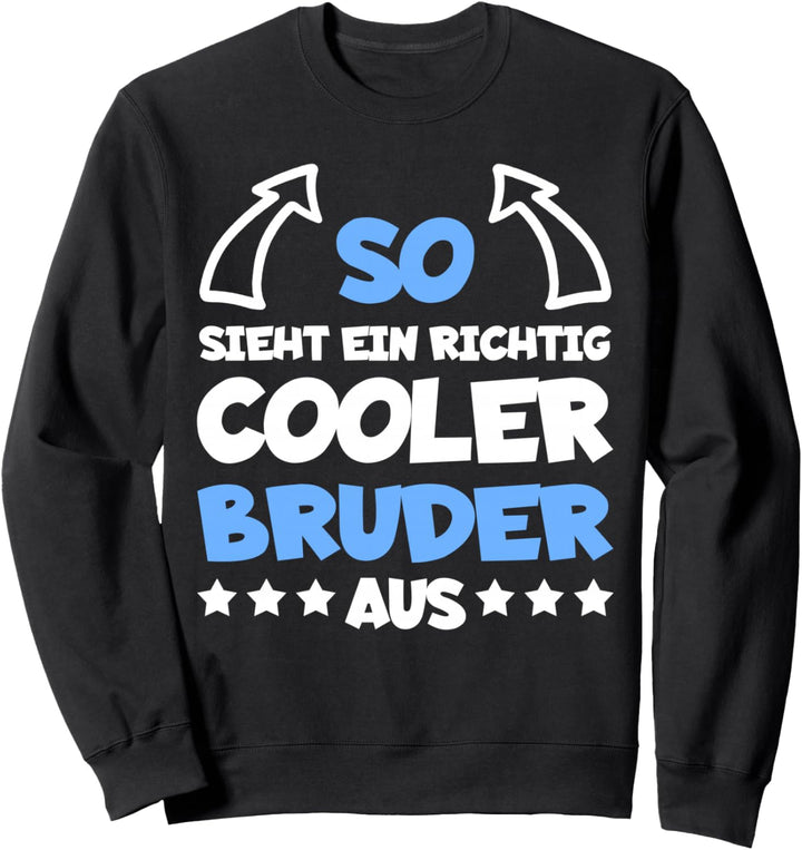 Cooler Bruder Lustiger Spruch für coole Brüder Geschwister Sweatshirt