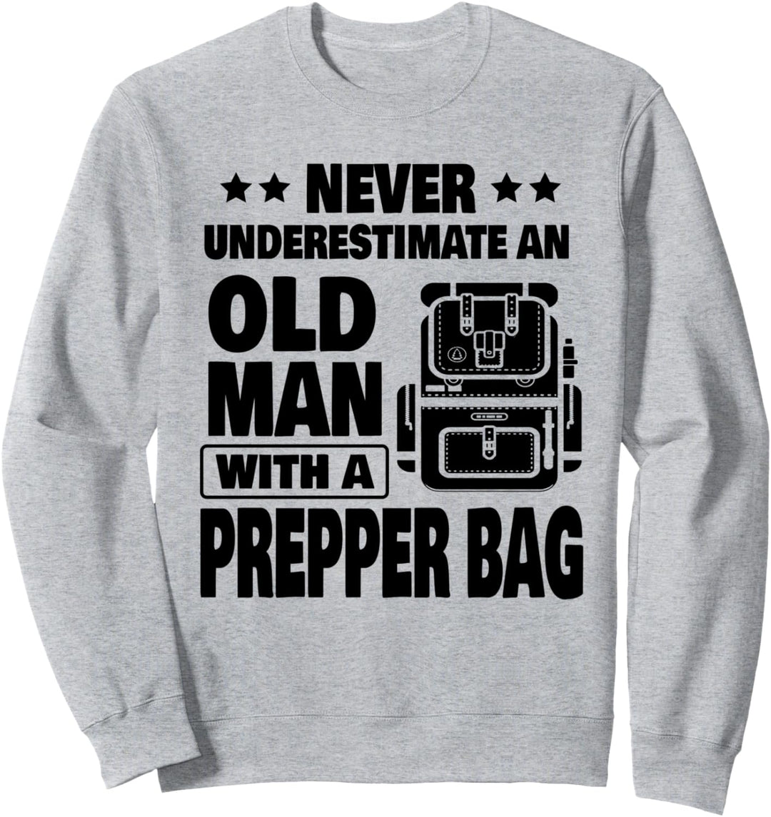 Never Underestimate an Old Man with a Prepper Bag Dad Sweatshirt