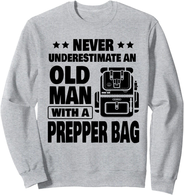 Never Underestimate an Old Man with a Prepper Bag Dad Sweatshirt