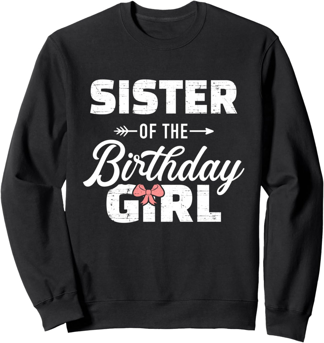 Schwester vom Geburtstagskind Sweatshirt