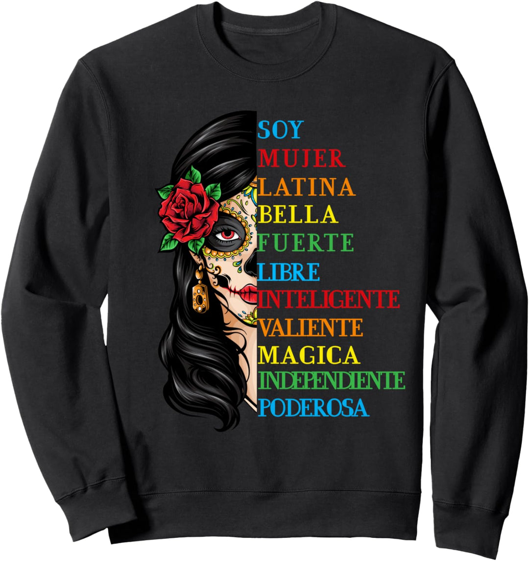 Soy Mujer Latina Fuerte Independiente Chingona Mujer Latina Sweatshirt