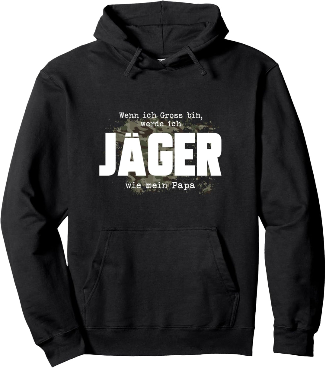 Ich werde Jäger wie mein Papa! - für stolze Jungjäger Pullover Hoodie